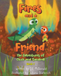 J.E. McDonald’s new book “Fires and a Friend: The Adventures of Cluck and Sandrell” is the story of how Sandrell, a cricket meets a creature named Cluck hidden in a fire.