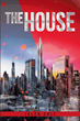 Author Jalen Cole’s new book “The House” is a riveting futuristic fantasy and an action-packed tale of corruption, perseverance, and revenge in an apocalyptic America