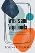 Author Lorena L. Sikorski’s new book “Artists and Vagabonds” is the harrowing tale of one woman’s upbringing by a narcissistic mother and inept father