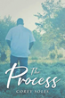 Corey Soles’s newly released “The Process” is a powerful message of God’s saving grace and the strength one can draw from trusting in His plan