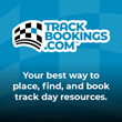 Track Bookings Offers the Motorsports Community Innovative Digital Marketing along with eCommerce Sites to Place, Find, and Book Track Day Resources