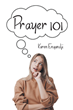Karen Engandji’s newly released “Prayer 101” is an encouraging discussion of prayer and how it can function within one’s life