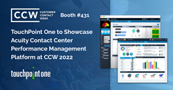 Thumb image for TouchPoint One to Showcase Acuity Contact Center Performance Management Platform at CCW 2022