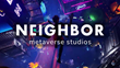 NEIGHBOR, a Metaverse production studio specializing in Fortnite, is established.