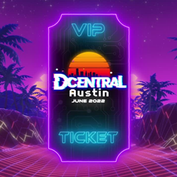 DCentral Austin 2022 Ticket, NFT, DAO, Blockchain, Web3 Conference Ticket