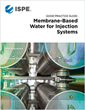 ISPE Provides New Guidance on Membrane-Based Water for Injection Systems