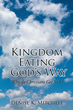 Denise K. Mitchell’s newly released “Kingdom Eating God’s Way: Why Do Christians Get Sick?” is a helpful resource for healthy living