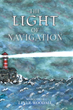 Marguerite Lever-Woodall’s newly released “The Light of Navigation: Spiritual Direction in Tough Times” is a powerful story that explores loss, faith, and God’s comfort