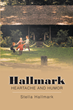 Stella Hallmark’s newly released “Hallmark Heartache and Humor” is a nostalgic look back on the lifetime of adventures shared within a loving family