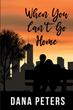 Author Dana Peters’s new book “When You Can’t Go Home” is a thrilling and suspenseful novel that follows Wendy Johnston, a professional assassin with no time for romance