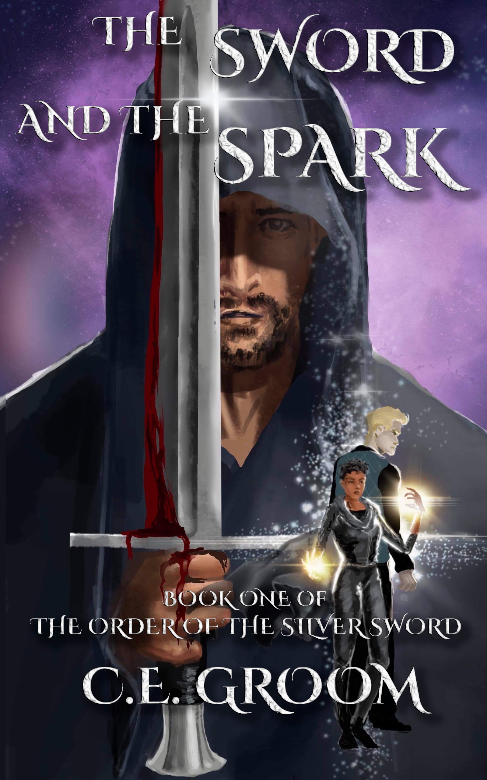The Sword and the Spark: Book One of the Order of the Silver Sword