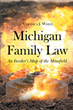 Author Veronica White’s new book “Michigan Family Law: An Insider&#39;s Map of the Minefield” is an informative roadmap for families in the system to understand the law