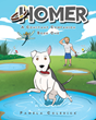 Pamela Colerick’s newly released “Homer: A Constant Companion: Book One” is a charming tale of a beloved dog’s adventures