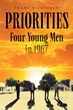 Frank DiLorenzo’s newly released “Priorities: Four Young Men in 1967” is a compelling three-part fiction that examines love, war, and human connection