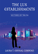 Author Laura T. Espinal Corpeno’s new book “The Lux Establishments: Sectors of Truth” is a suspenseful novel that follows a young woman on her quest for the truth