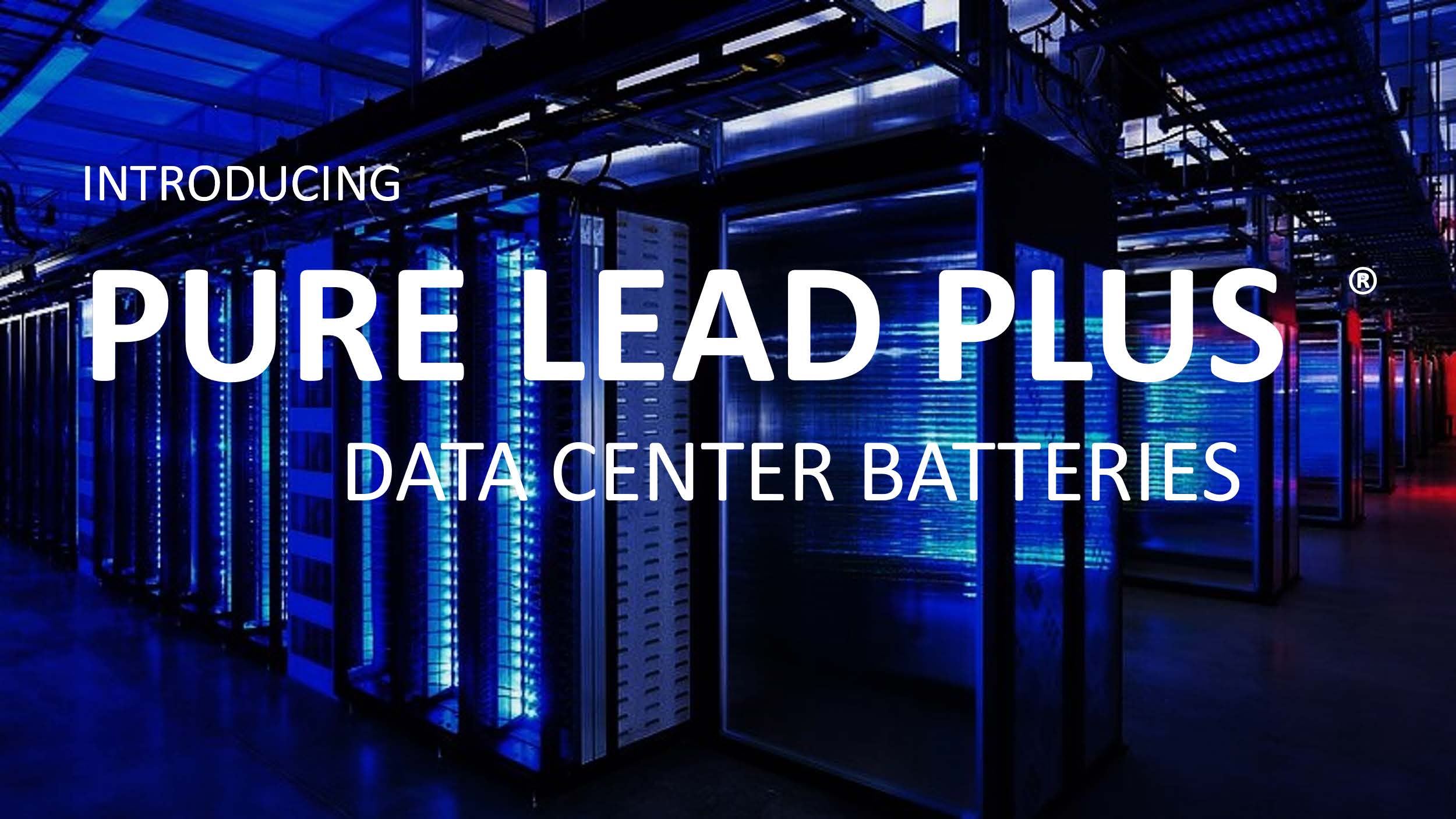 C&D Technologies' Pure Lead Plus UPS Batteries reduce costs and improve data center performance.