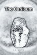 Author J.C. MAITH’s new book “The Carileum” is a compelling work sharing the practices of atheists with conscious awareness of the world around them
