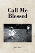 Janis Fort’s newly released “Call Me Blessed” is an engaging look into the author’s life through the peaks and valleys