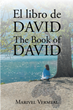 Marivel Vermeal’s newly released “El libro de David: The Book of David” is a passionate collection of poetry offered in both Spanish and English
