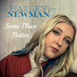 Hailey Newman - "Some Place Better"