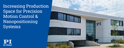 Thumb image for Precision Motion Systems Production Space Increased by 11,000 sqft at PI (Physik Instrumente) HQ