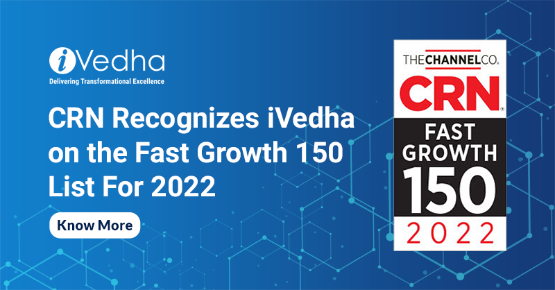 CRN Recognizes iVedha on the Fast Growth 150 List for 2022