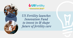 Thumb image for US Fertility launches Innovation Fund to invest in and shape future of fertility care