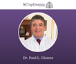 NJ Top Dentist, Dr. Paul L. Dionne Receives Designation as Diplomate…