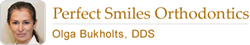 Perfect Smiles Orthodontics - Olga Bukholts, DDS
