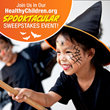 HealthyChildren.org Celebrates Halloween with Annual Spooktacular Sweepstakes Event