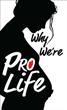 Human Life Is a Human Right: National Movement Rallies to Answer &quot;Why We’re Pro-Life&quot;