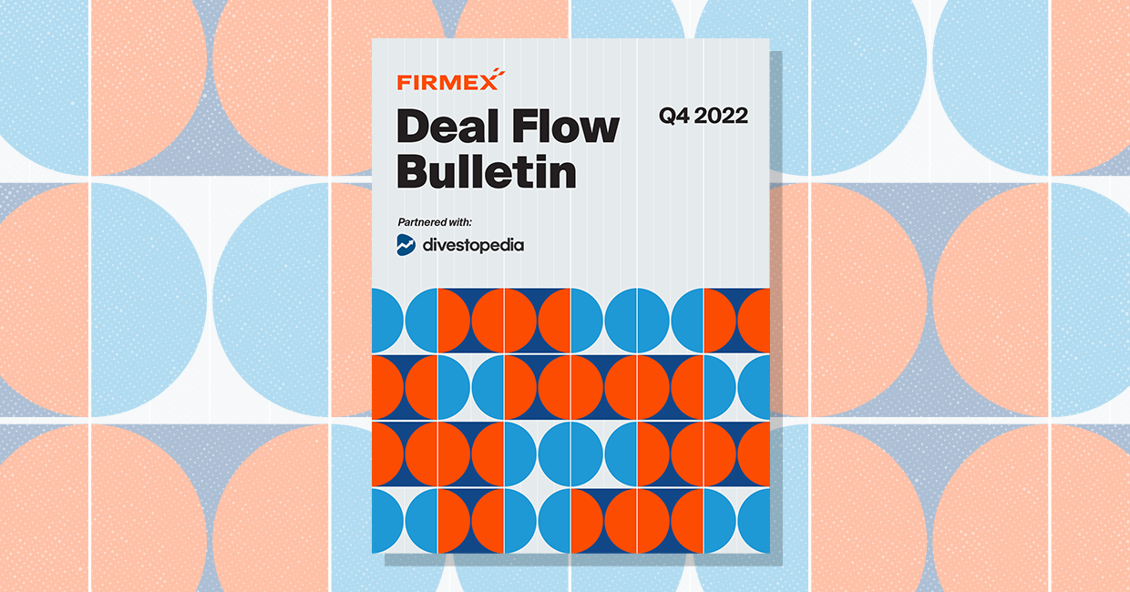 The Firmex Q4 2022 Deal Flow Bulletin
