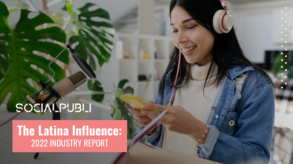 The Latina Influence: 2022 Industry Report by SocialPubli