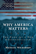 Michael Wilkerson releases new book Why America Matters