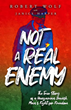Author Robert Wolf Releases New Book &quot;Not a Real Enemy: The True Story of a Hungarian Jewish Man&#39;s Fight for Freedom&quot;