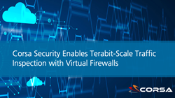 Corsa Security Enables Terabit-Scale Traffic Inspection with Virtual Firewalls