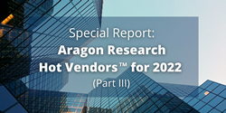 Aragon Research Publishes Its Third 2022 Hot Vendors Special Report