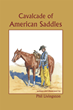 Phil Livingston’s new book “Cavalcade of American Saddles” is a helpful guide to 500 years of American saddles paired with the author’s striking original illustrations