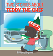 Tiffany Bryant’s new book “Teddy the Chef: Adoption Day” is an adorable children’s story about a sweet puppy who uses his cooking skills to find a family.