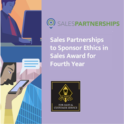 For the fourth year in a row, Sales Partnerships, a leading provider of outsourced sales solutions, will sponsor the Sales Partnerships Ethics in Sales Award in the competition.