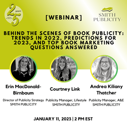 The team at smith publicity discusses book promotion trends in 2022, predictions for 2023, and answers marketing questions.
