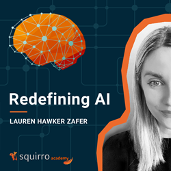 Redefining AI podcast with host Lauren Hawker Zafer
