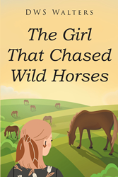 Author DWS Walters’s new book “The Girl That Chased Wild Horses” follows a young girl who discovers a group of horses who have been living in the wilderness for years