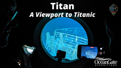 Titan A Viewport to Titanic OceanGate Expeditions