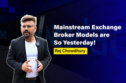 Thumb image for Mainstream Exchange Broker Models are So Yesterday: Raj Chowdhury