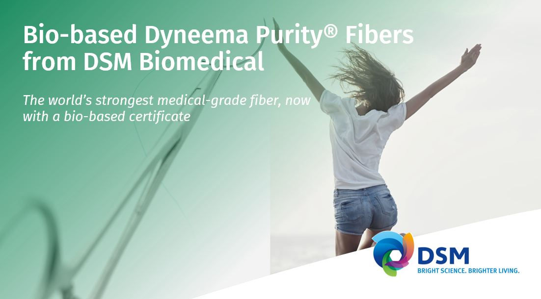 Bio-based Dyneema Purity® Fibers from DSM Biomedical