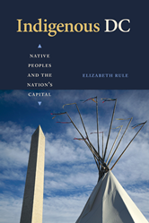 New Book by Scholar-Activist Elizabeth Rule on Washington, DC's Indigenous History