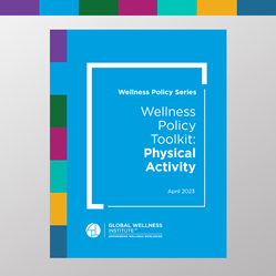 Thumb image for Global Wellness Institute Releases First Wellness Policy Toolkit on Physical Activity