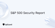 Cybersecurity Report: S&amp;P 500 Security Trends and Improvements
