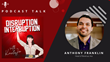 Disrupting the Future of Accessibility, with Anthony Franklin